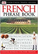 DK Publishing: Eyewitness French Travel Phrasebook