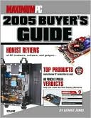 Book cover image of Maximum PC: 2005 Buyer's Guide by George Jones