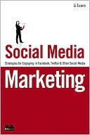 Liana Evans: Social Media Marketing: Strategies for Engaging in Facebook, Twitter and Other Social Media