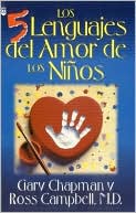 Book cover image of Los Cinco Lenguajes de Amor de Los Ninos by Gary Chapman
