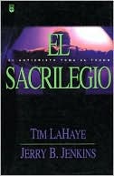 Tim LaHaye: El sacrilegio: El Anticristo toma el trono (Desecration: Antichrist Takes the Throne)
