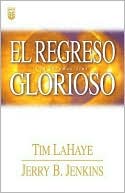 Book cover image of El regreso glorioso: Los ultimos dias (Glorious Appearing: The End of Days) by Tim LaHaye