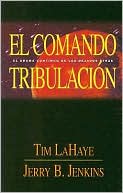 Tim LaHaye: El comando tribulacion: El drama continuo de las dejados atras (Tribulation Force: The Continuing Drama of Those Left Behind)