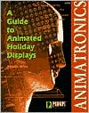 Edwin Wise: Animatronics: Guide to Holiday Displays