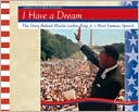 Kerry A. Graves: I Have a Dream: The Story behind Martin Luther King JR. 'S Most Famous Speech