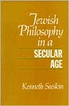 Kenneth Seeskin: Jewish Philosophy in a Secular Age