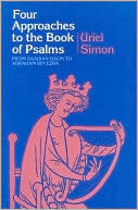 Uriel Simon: Four Approaches to the Book of Psalms: From Saadiah Gaon to Abraham Ibn Ezra