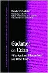 Hans-Georg Gadamer: Gadamer on Celan: Who Am I and Who Are You? and Other Essays (SUNY Series in Contemporary Continental Philosophy)
