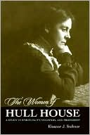 Eleanor J. Stebner: Women Of Hull House, The