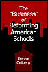 Denise Gelberg: The Business of Reforming American Schools