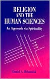 Daniel A. Helminiak: Religion and the Human Sciences: An Approach via Spirituality