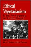 Book cover image of Ethical Vegetarianism: From Pythagoras to Peter Singer by Kerry S. Walters