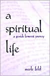 Merle Feld: A Spiritual Life: A Jewish Feminist Journey