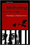 Book cover image of Mothering from the Inside: Parenting in a Women's Prison by Sandra Enos