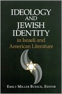Book cover image of Ideology and Jewish Identity in Israeli and American Literature by E. Miller Budick