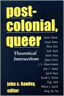 John C. Hawley: Postcolonial,Queer