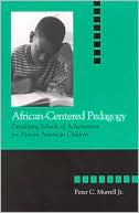Book cover image of African-Centered Pedagogy: Developing Schools of Achievement for African American Children by Peter C. Murrell Jr.