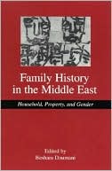 Beshara Doumani: Family History in the Middle East: Household, Property, and Gender