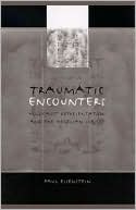 Paul Eisenstein: Traumatic Encounters: Holocaust Representation and the Hegelian Subject