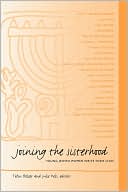 Tobin Belzer: Joining the Sisterhood (SUNY Series in Modern Jewish Literature and Culture Series): Young Jewish Women Write Their Lives