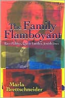 Book cover image of The Family Flamboyant: Race Politics, Queer Families, Jewish Lives by Marla Brettschneider