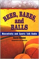 David Nylund: Beer, Babes, and Balls: Masculinity and Sports Talk Radio