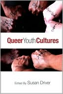 Susan Driver: Queer Youth Cultures