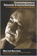 Book cover image of Contemporary Islamic Conversations: M. Fethullah Gulen on Turkey, Islam, and the West by Nevval Sevindi