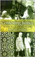 Ahmed E. Souaiaia: Contesting Justice: Women, Islam, Law, and Society