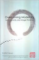 Book cover image of Overcoming Modernity: Synchronicity and Image-Thinking by Yasuo Yuasa