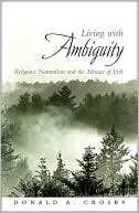 Donald A. Crosby: Living with Ambiguity: Religious Naturalism and the Menace of Evil