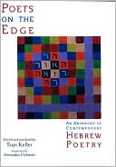 Tsipi Keller: Poets on the Edge: An Anthology of Contemporary Hebrew Poetry