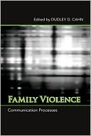 Book cover image of Family Violence: Communication Processes by Dudley D. Cahn