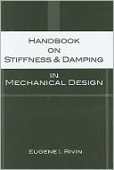 Book cover image of Handbook of Stiffness and Damping in Mechanical Design by Eugene I. Rivin