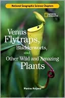 Book cover image of Science Chapters: Venus Flytraps, Bladderworts: and Other Wild and Amazing Plants by Monica Halpern