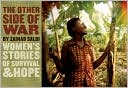 Zainab Salbi: The Other Side of War: Women's Stories of Survival and Hope