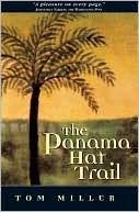 Book cover image of Panama Hat Trail: A Journey from South America by Tom Miller