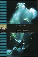 Jacques Cousteau: The Silent World (National Geographic Adventure Classics)