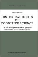 Theo C. Meyering: Historical Roots of Cognitive Science