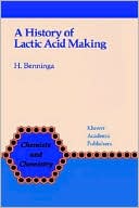 Book cover image of A History Of Lactic Acid Making by H. Benninga