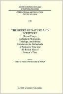 James E. Force: The Books of Nature and Scripture: Recent Essays on Natural Philosophy, Theology, and Biblical Criticism in the Netherlands of Spinoza's Time and the British Isles of Newton's Time
