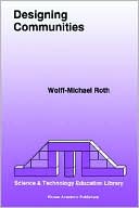 Wolff-Michael Roth: Designing Communities