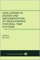 Wei Zhao: Challenges in Design and Implementation of Middlewares for Real-Time Systems