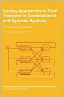 Christoforos N. Hadjicostis: Coding Approaches to Fault Tolerance in Combinational and Dynamic Systems