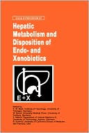 Book cover image of Hepatic Metabolism and Disposition of Endo- and Xenobiotics by Karl-Walter Bock