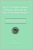 Book cover image of The U.S. Payment System: Efficiency Risk and the Role of the Federal Reserve by David B. Humphrey