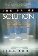 Jeff Thull: The Prime Solution: Close the Value Gap, Increase Margins, and Win the Complex Sale