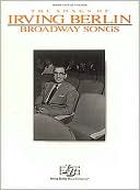Book cover image of Songs of Irving Berlin: Broadway Songs by Irving Berlin