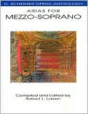 Book cover image of Arias for Mezzo-Soprano by Hal Leonard Corp.