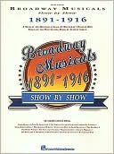 Book cover image of Broadway Musicals Show by Show 1891-1916: Piano / Vocal / Guitar Edition by Hal Leonard Corp.